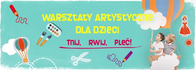 Rączki robią! - zajęcia artystyczno - plastyczne dla dzieci